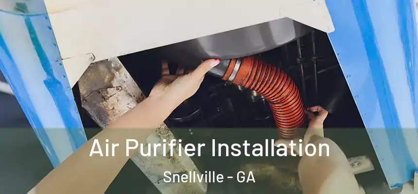  Air Purifier Installation Snellville - GA