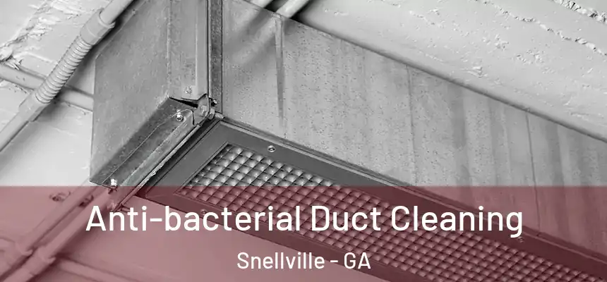  Anti-bacterial Duct Cleaning Snellville - GA