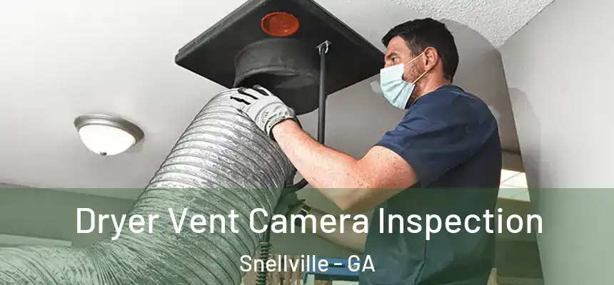  Dryer Vent Camera Inspection Snellville - GA