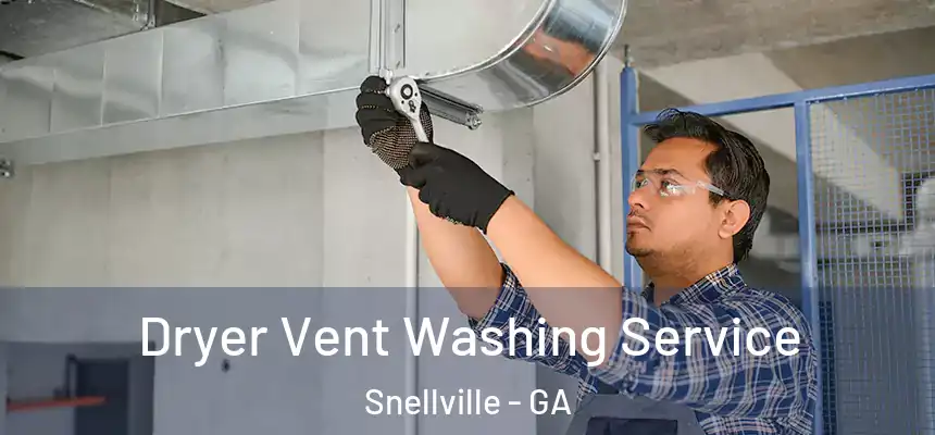  Dryer Vent Washing Service Snellville - GA