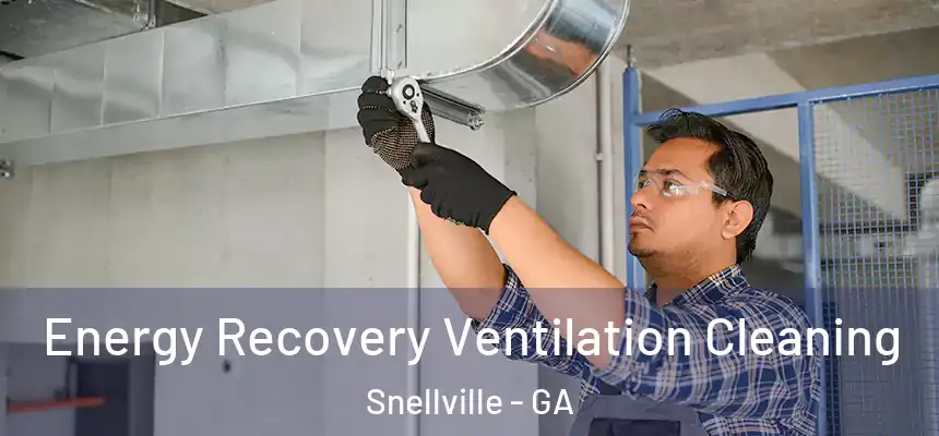  Energy Recovery Ventilation Cleaning Snellville - GA