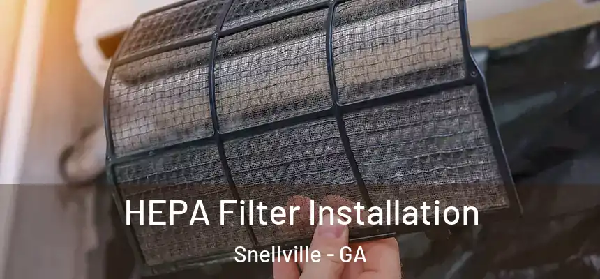 HEPA Filter Installation Snellville - GA