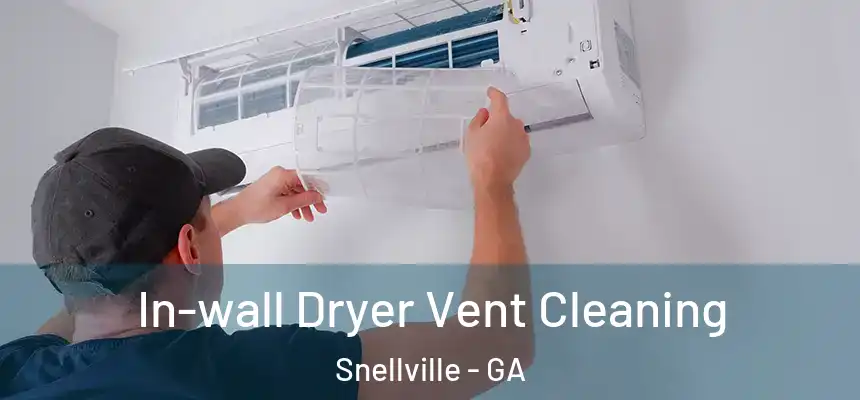  In-wall Dryer Vent Cleaning Snellville - GA