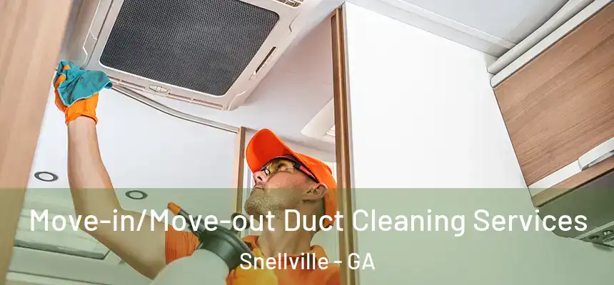  Move-in/Move-out Duct Cleaning Services Snellville - GA