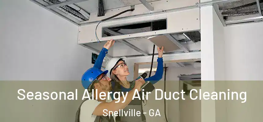  Seasonal Allergy Air Duct Cleaning Snellville - GA