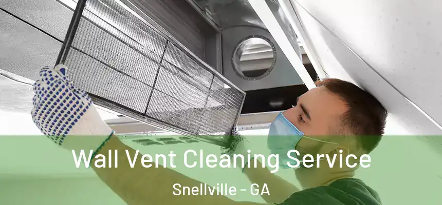  Wall Vent Cleaning Service Snellville - GA